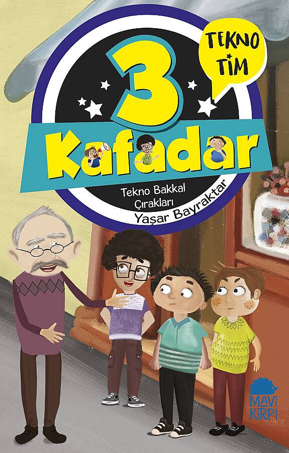 3 Kafadar Tekno Tim - 3 Kitap Seti- Yaşar Bayraktar - Mavi Kirpi Kitap - 8-10 Yaş 3.-5. Sınıf - Mizah Arkadaşlık ve Yaratıcı Düşünme - 3