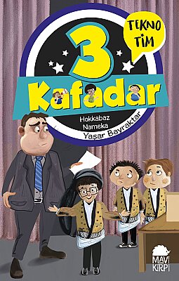 3 Kafadar Tekno Tim - 3 Kitap Seti- Yaşar Bayraktar - Mavi Kirpi Kitap - 8-10 Yaş 3.-5. Sınıf - Mizah Arkadaşlık ve Yaratıcı Düşünme - 4
