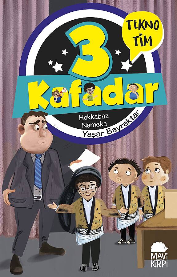 3 Kafadar Tekno Tim - 3 Kitap Seti- Yaşar Bayraktar - Mavi Kirpi Kitap - 8-10 Yaş 3.-5. Sınıf - Mizah Arkadaşlık ve Yaratıcı Düşünme - 4