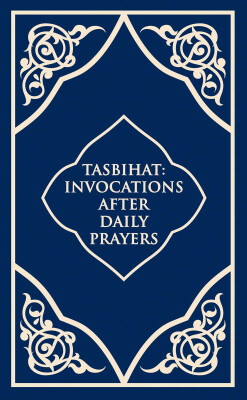 Tesbihat (Tasbihat İnvocations After Daily Prayers)