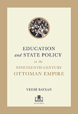 Education and State Policy in the Nineteenth-Century Ottoman Empire