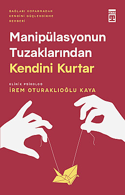 Manipülasyonun Tuzaklarından Kendini Kurtar