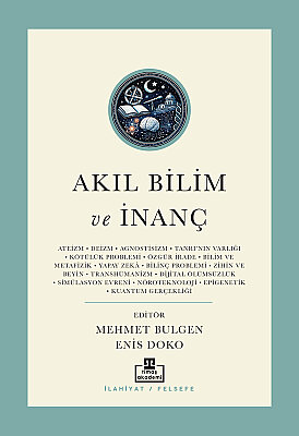 Akıl Bilim ve İnanç / Günümüz Kelamının Yeni Meseleleri