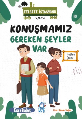 Konuşmamız Gereken Şeyler Var - Felsefe İstasyonu - 3. Sınıf Hikaye Seti