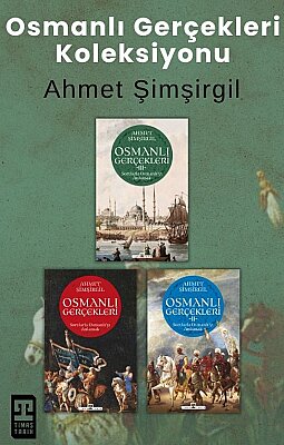 Osmanlı Gerçekleri Koleksiyonu - Ahmet Şimşirgil