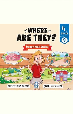 Where Are They? - Happy Kids Stories 4 (4. Sınıf İngilizce Hikaye Seti)