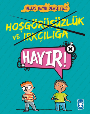 Hoşgörüsüzlük ve Irkçılığa Hayır! - Nelere Hayır Demeliyiz?