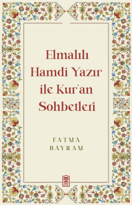 Elmalılı Hamdi Yazır ile Kur'an Sohbetleri