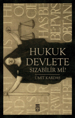 Hukuk Devlete Sızabilir Mi?