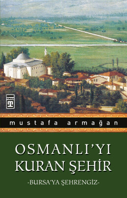 Osmanlı'yı Kuran Şehir