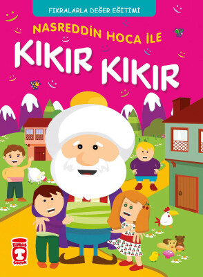 Nasreddin Hoca İle Kıkır Kıkır - Fıkralarla Değer Eğitimi (Ciltli)