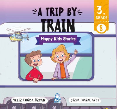 A Trip By Train - Happy Kids Stories 3 (3. Sınıf İngilizce Hikaye Seti)