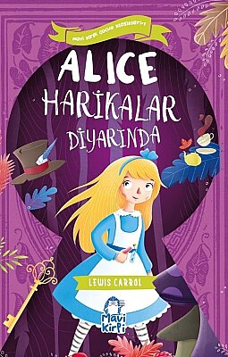Alice Harikalar Ülkesinde - Mavi Kirpi Çocuk Klasikleri 1