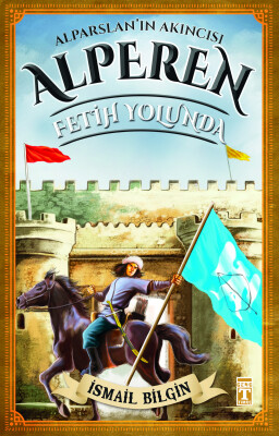 Alparslan'ın Akıncısı Alperen - Fetih Yolunda