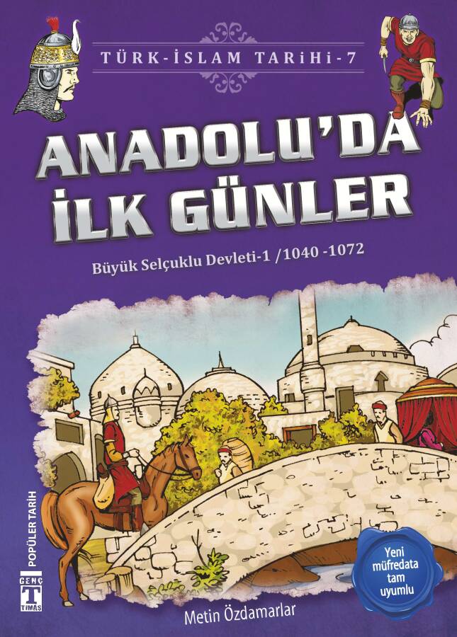 Anadolu'da İlk Günler - Türk İslam Tarihi 7 - 1