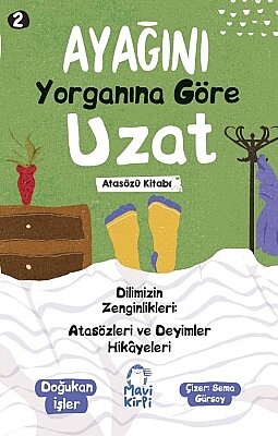 Ayağını Yorganına Göre Uzat - Atasözleri ve Deyimler Hikayeleri - 3. Sınıf Hikaye Seti