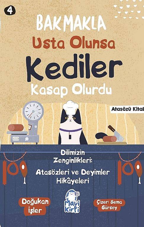 Bakmakla Usta Olunsa Kediler Kasap Olurdu - Atasözleri ve Deyimler Hikayeleri - 3. Sınıf Hikaye Seti - 1