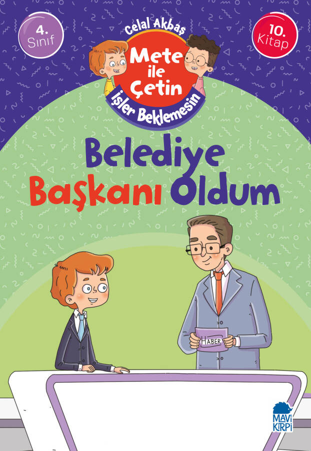 Belediye Başkanı Oldum - Mete İle Çetin İşler Beklemesin - 4. Sınıf Hikaye Seti - 1