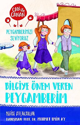 Bilgiye Önem Veren Peygamberim - Can ile Canan Peygamberimizi Seviyoruz 2