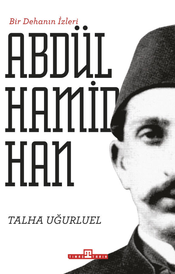 Bir Dehanın İzleri - II. Abdülhamid Han - 1