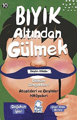 Bıyık Altından Gülmek - Atasözleri ve Deyimler Hikayeleri - 3. Sınıf Hikaye Seti