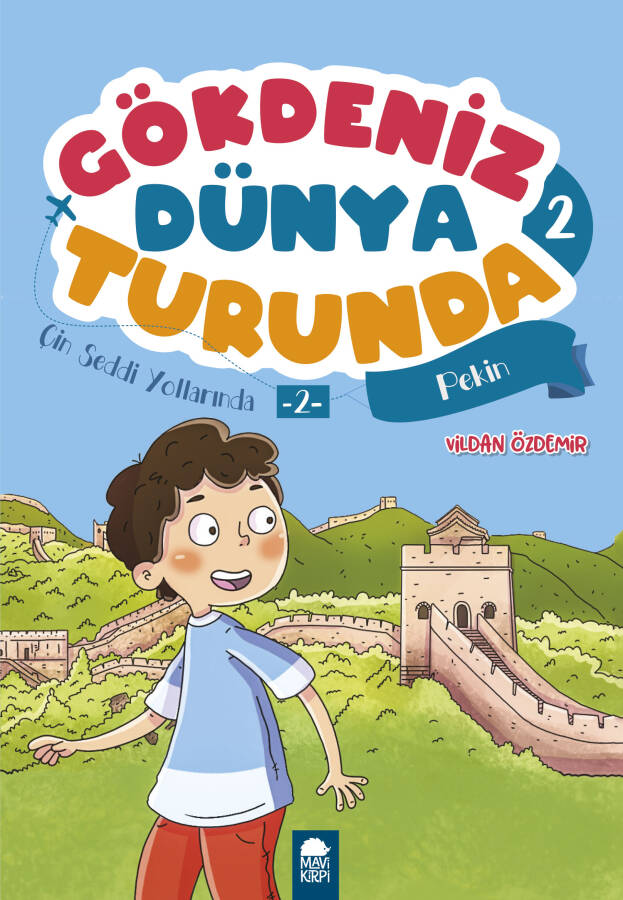 Çin Seddi Yollarında Pekin - Gökdeniz Dünya Turunda 2 - 2. Sınıf Hikaye Seti - 1