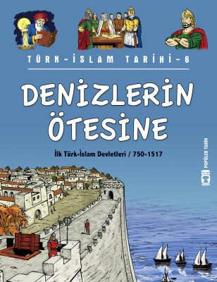 Denizlerin Ötesine - Türk İslam Tarihi 6 (Eski)