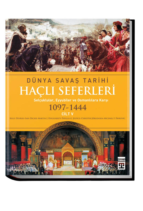 Dünya Savaş Tarihi: Haçlı Seferleri -Cilt 5 (Ciltli) - 1