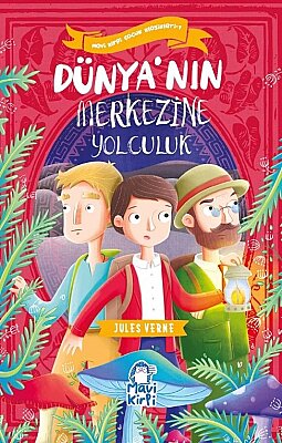 Dünya'nın Merkezine Yolculuk - Mavi Kirpi Çocuk Klasikleri 1