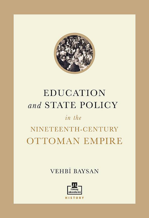 Education and State Policy in the Nineteenth-Century Ottoman Empire