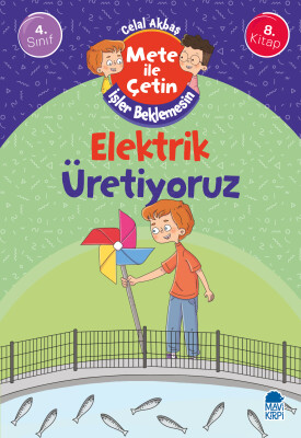 Elektrik Üretiyoruz - Mete İle Çetin İşler Beklemesin - 4. Sınıf Hikaye Seti