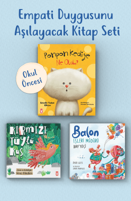 Empati Duygusunu Aşılayacak Okul Öncesi Kitap Seti (3 Kitap)