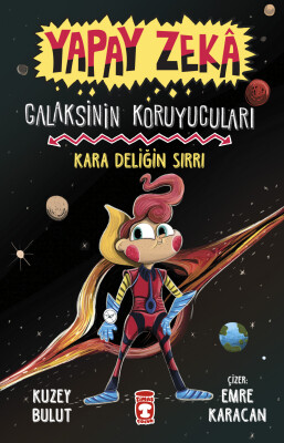 Kara Deliğin Sırrı - Galaksinin Koruyucuları - Yapay Zeka (Ciltli)