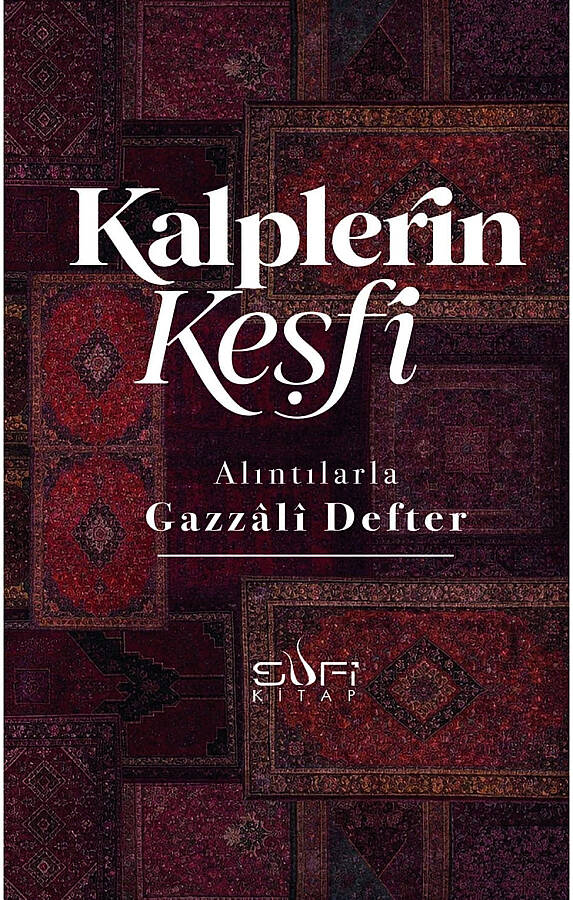 Gazzâlî Defteri (Kalplerin Keşfi) - 1