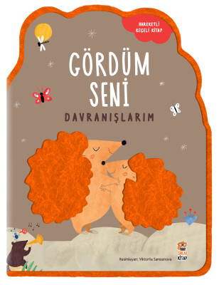 Gördüm Seni - Davranışlarım (Hareketli Kitap)