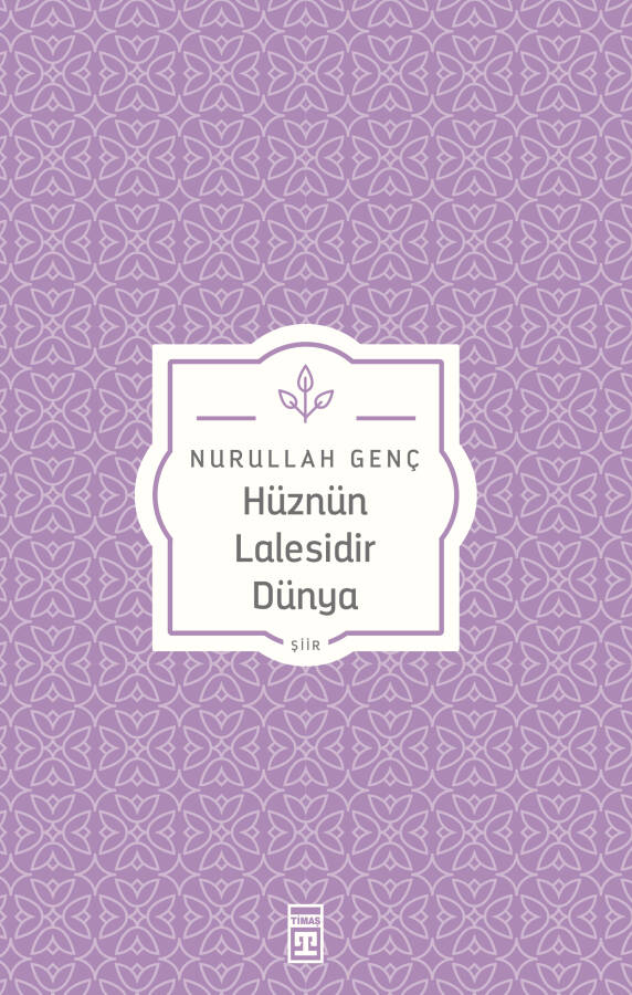 Hüznün Lalesidir Dünya (Yazar İmzalı) - 1