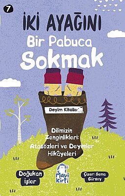 İki Ayağını Bir Pabuca Sokmak - Atasözleri ve Deyimler Hikayeleri - 3. Sınıf Hikaye Seti