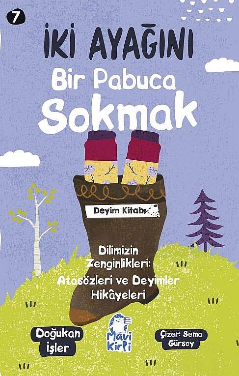 İki Ayağını Bir Pabuca Sokmak - Atasözleri ve Deyimler Hikayeleri - 3. Sınıf Hikaye Seti - 1