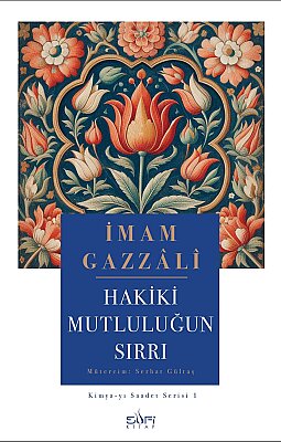 İmam Gazzali - Hakiki Mutluluğun Peşinde Tasavvuf Klasikleri - 3 Kitap Set - Gazzali Defteri ile beraber - 3