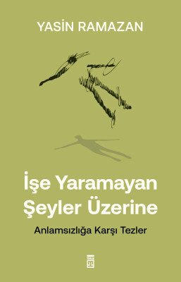 İşe Yaramayan Şeyler Üzerine