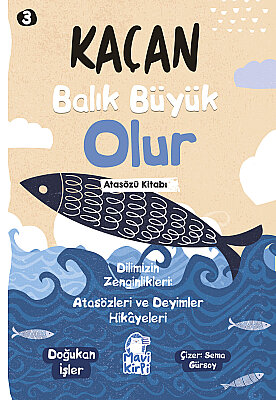 Kaçan Balık Büyük Olur - Atasözleri ve Deyimler Hikayeleri - 3. Sınıf Hikaye Seti