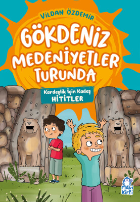 Kardeşlik İçin Kadeş - Gökdeniz Medeniyetler Turunda - 3. Sınıf Hikaye Seti