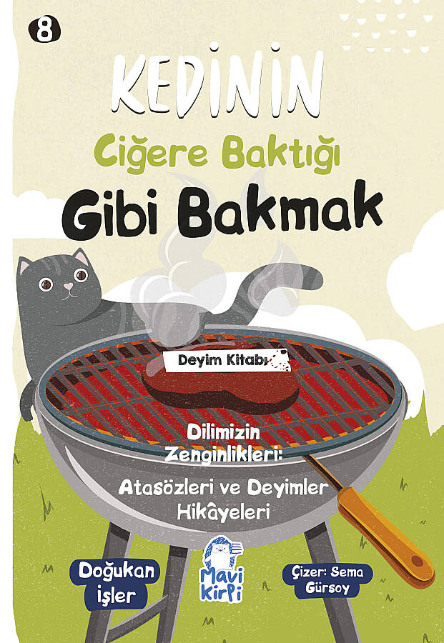 Kedinin Ciğere Baktığı Gibi Bakmak - Atasözleri ve Deyimler Hikayeleri - 3. Sınıf Hikaye Seti - 1