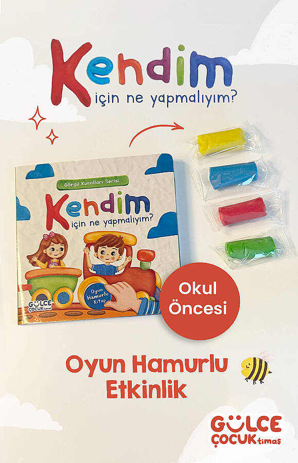 Kendim İçin Ne Yapmalıyım? / Görgü Kuralları Serisi / Oyun Hamurlu Kitap Seti - 1