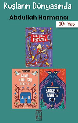 Kuşların Dünyasında 3 Kitap Seti - Abdullah Harmancı - 10-11 Yaş 5.-6. Sınıf - Hayal Gücü ve Değerler