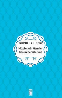 Müpteladır Gemiler Benim Denizlerime