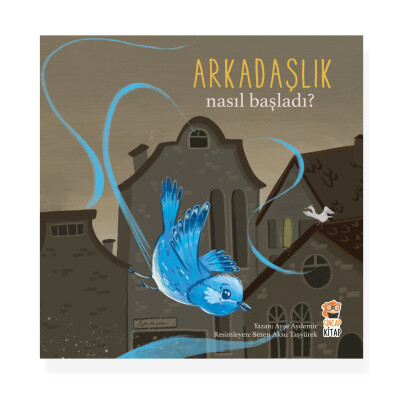 Nasıl Başladı? Arkadaşlık