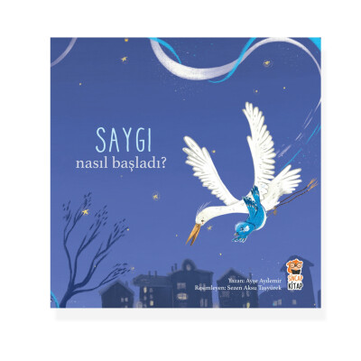 Nasıl Başladı? Saygı