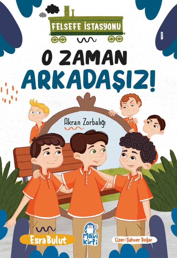 O Zaman Arkadaşız - Felsefe İstasyonu - 3. Sınıf Hikaye Seti - 1