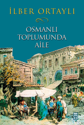 Osmanlı Toplumunda Aile